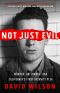 [Not Just Evil 01] • Not Just Evil · Murder, Hollywood, and California's First Insanity Plea